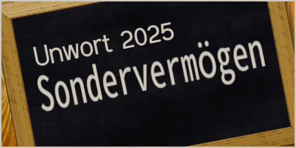 Unwort des Jahres 2025: Sondervermögen